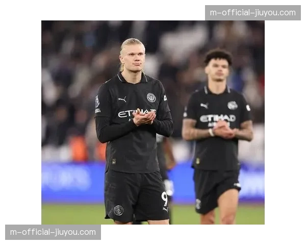 哈兰德错失21次绝佳机会最多,效率仍有提升空间